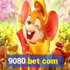 9080 bet com